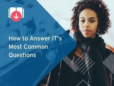 How to Answer IT's Most Common Questions
