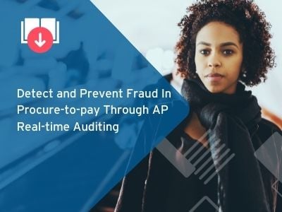 Detect and Prevent Fraud In Procure-to-pay Through AP Real-time Auditing