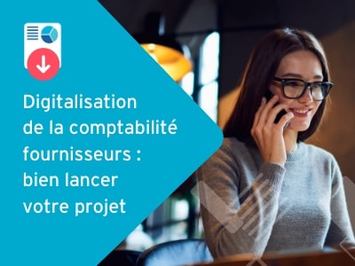 Digitalisation de la comptabilité fournisseurs, comment bien lancer votre projet